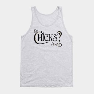 Do Chicks? Tank Top